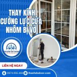 🆘 Thay Kính Cường Lực Cửa Nhôm Bị Vỡ – Xử Lý An Toàn 24/7 74 thay kính cường lực cửa nhôm bị vỡ