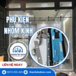 Phụ Kiện Nhôm Kính Và Bản Lề Âm Sàn – "Trái Tim" Của Mọi Hệ Cửa 24/24 65 phụ kiện nhôm kính